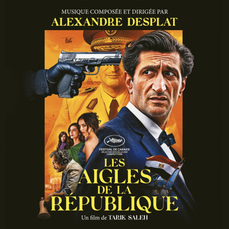 Alexandre Desplat:  Les Aigles De La République