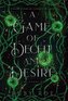 A Game of Deceit and Desire