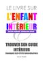 Le Livre sur l'Enfant Intérieur