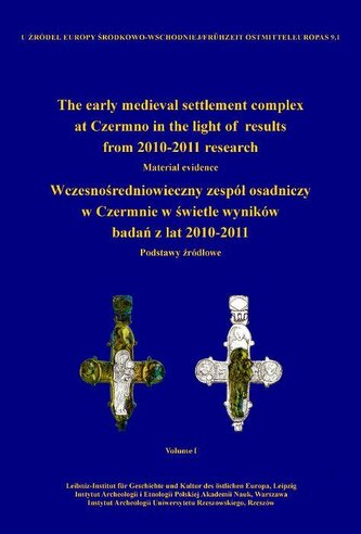 The early medieval settlement complex at Czermno in the light of results from 2010-2011 research. Wczesno¿redniowieczny zespó¿ o