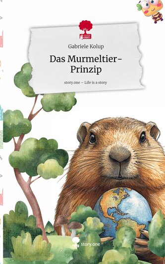Das Murmeltier-Prinzip. Life is a Story - story.one