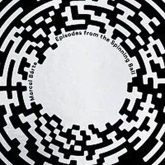 Marcel Bárta:  Episodes From The Spinning Ball