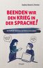 Beenden wir den Krieg in der Sprache!