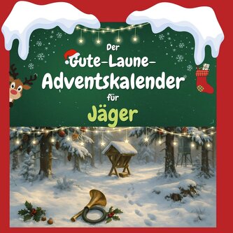 Der Gute-Laune-Adventskalender für Jäger