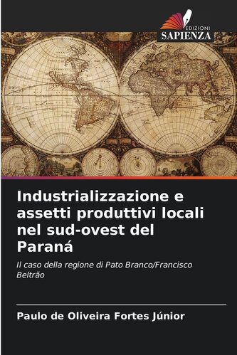 Industrializzazione e assetti produttivi locali nel sud-ovest del Paraná