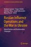 Russian Influence Operations and the War in Ukraine