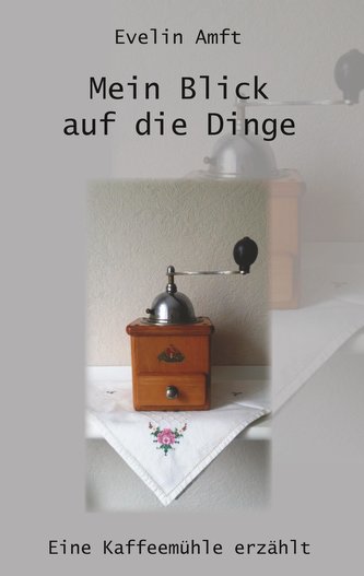 Mein Blick auf die Dinge