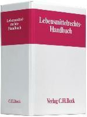 Lebensmittelrechts-Handbuch (ohne Fortsetzungsnotierung). Inkl. 38. Ergänzungslieferung