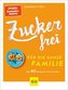 Zuckerfrei für die ganze Familie