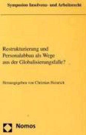 Restrukturierung und Personalabbau als Wege aus der Globalisierungsfalle?