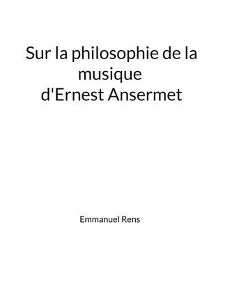 Sur la philosophie de la musique d'Ernest Ansermet