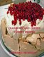 Cranberry and Cherry Dessert Recipes: Every Title Has Space for Notes, with Pineapple, Cobbler, Crisp, Pudding, Torte, Tart, Ste