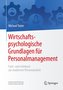 Wirtschaftspsychologische Grundlagen für Personalmanagement