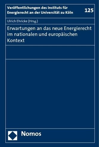 Erwartungen an das neue Energierecht im nationalen und europäischen Kontext