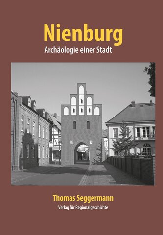 Nienburg - Archäologie einer Stadt
