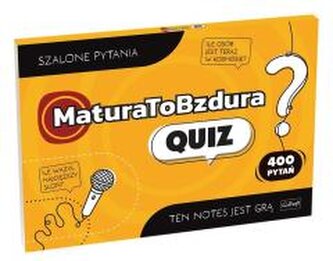 Matura to bzdura. Quiz