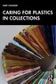 Caring for Plastics in Collections