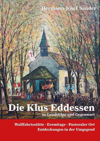 Die Klus Eddessen Wallfahrststätte, Erimitage, Pastoraler Ort
