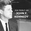 Ein Tribut an John F. Kennedy