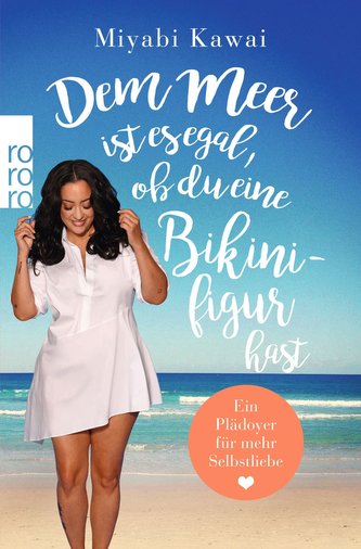 Dem Meer ist es egal, ob du eine Bikinifigur hast