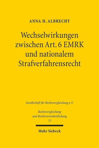 Wechselwirkungen zwischen Art. 6 EMRK und nationalem Strafverfahrensrecht