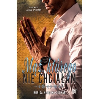 Mąż, którego nie chciałam