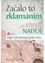 Začalo to zklamáním --a končí nadějí když byli křesťané ještě se