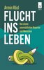 Flucht ins Leben