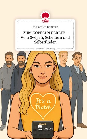 ZUM KOPPELN BEREIT - Vom Swipen, Scheitern und Selbstfinden. Life is a Story - story.one