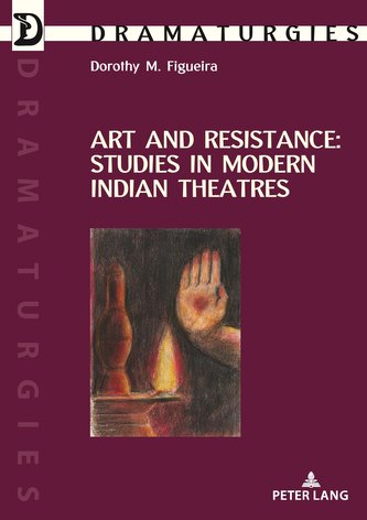 Art and Resistance: Studies in Modern Indian Theatres