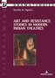 Art and Resistance: Studies in Modern Indian Theatres