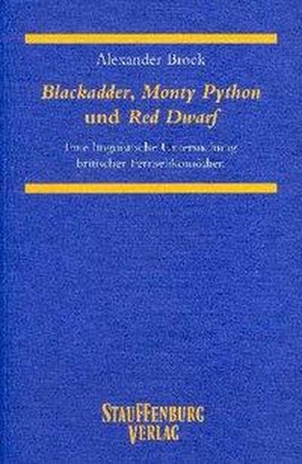 Blackadder, Monty Python und Red Dwarf.