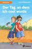 Der Tag, an dem ich cool wurde: Mini-Roman