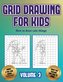 How to draw cute things (Grid drawing for kids - Volume 3): This book teaches kids how to draw using grids
