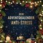 Dein Adventskalender: Anti-Stress