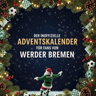 Der inoffizielle Adventskalender für Fans von Werder Bremen