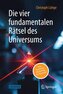 Die vier fundamentalen Rätsel des Universums