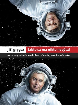 Jiří Grygar Takto sa ma nikto nepýtal