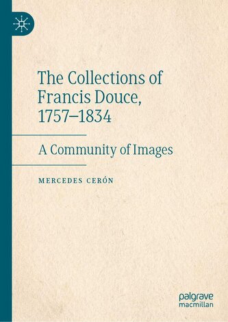 The Collections of Francis Douce, 1757-1834