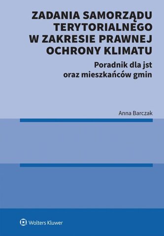 Samorządowa polityka klimatyczna. Poradnik dla jednostek samorządu terytorialnego. Seria Poradniki L