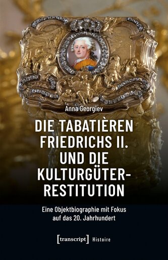Die Tabatièren Friedrichs II. und die Kulturgüterrestitution