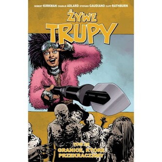 Żywe trupy - 29 - Granice, które przekraczamy
