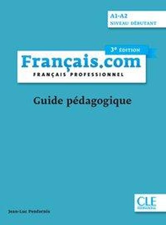 français.com débutant 3e édition - Guide pédagogique