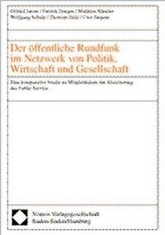 Der öffentliche Rundfunk im Netzwerk von Politik, Wirtschaft und Gesellschaft