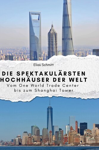 Die spektakulärsten Hochhäuser der Welt
