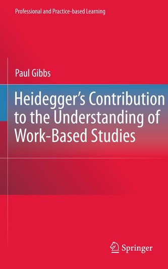 Heidegger's Contribution to the Understanding of Work Based Studies