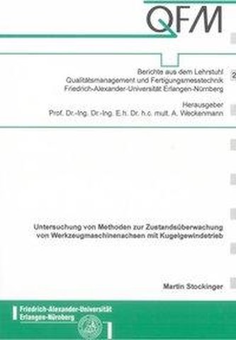 Untersuchung von Methoden zur Zustandsüberwachung von Werkzeugmaschinenachsen mit Kugelgewindetrieb