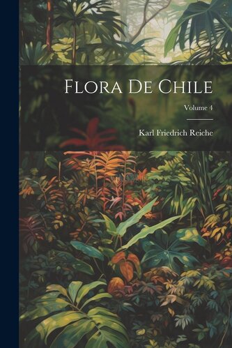 Flora De Chile; Volume 4