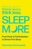 Think Less, Sleep More