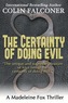 The Certainty of Doing Evil